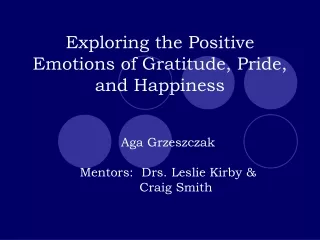 Exploring the Positive Emotions of Gratitude, Pride, and Happiness