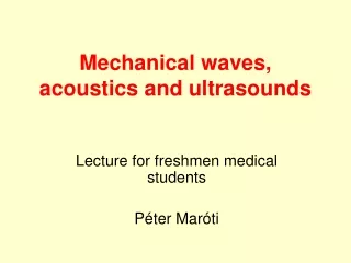 Mechanical waves, acoustics and ultrasounds