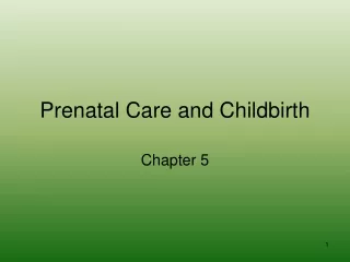 Prenatal Care and Childbirth
