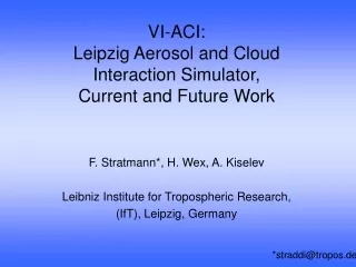 VI-ACI:  Leipzig Aerosol and Cloud  Interaction Simulator, Current and Future Work