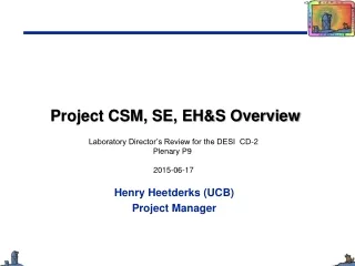 Project CSM, SE, EH&amp;S Overview