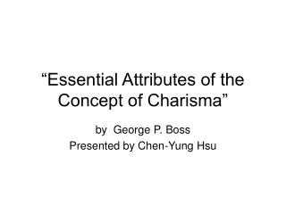 “Essential Attributes of the Concept of Charisma”