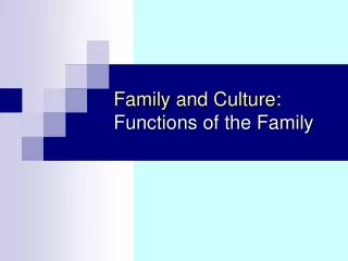 Family  and Culture :  Functions of the Family