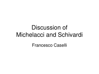 Discussion of  Michelacci and Schivardi