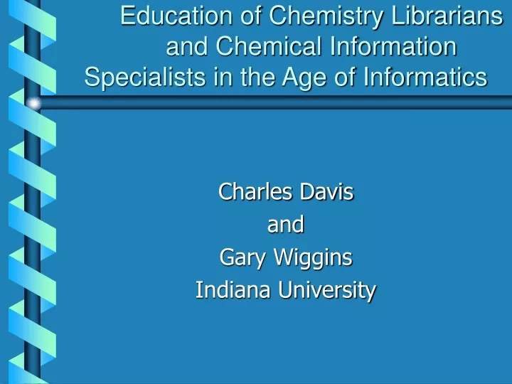 education of chemistry librarians and chemical information specialists in the age of informatics