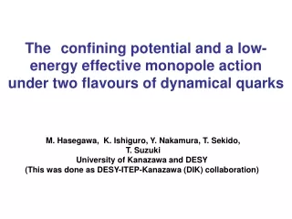 M. Hasegawa,  K. Ishiguro, Y. Nakamura, T. Sekido,  T. Suzuki University of Kanazawa and DESY