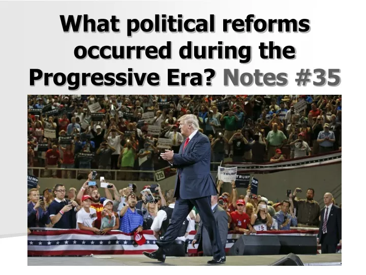 what political reforms occurred during the progressive era notes 35