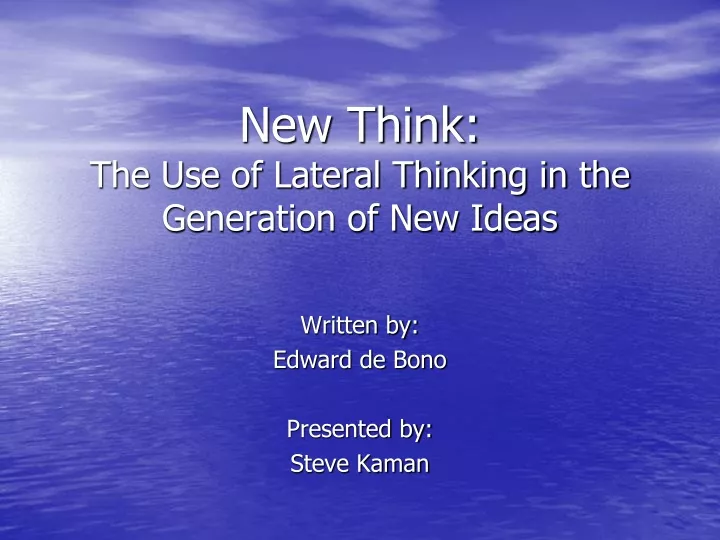 new think the use of lateral thinking in the generation of new ideas