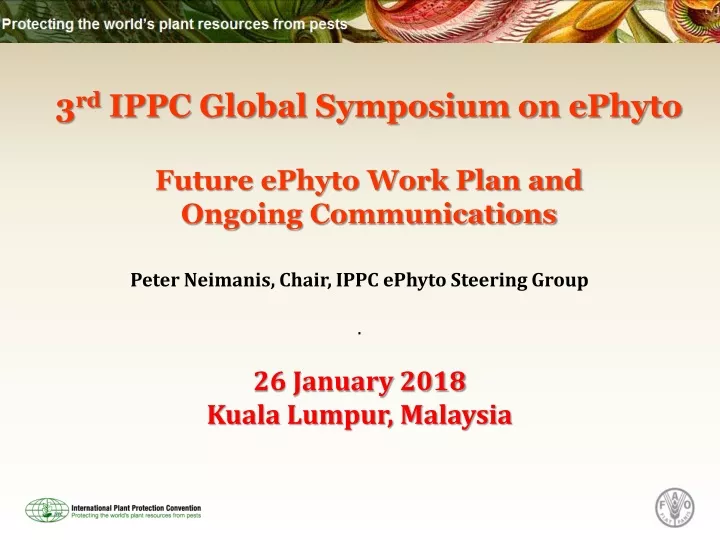 3 rd ippc global symposium on ephyto future ephyto work plan and ongoing communications
