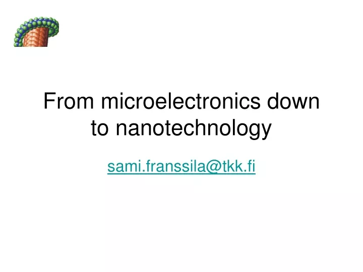 from microelectronics down to nanotechnology