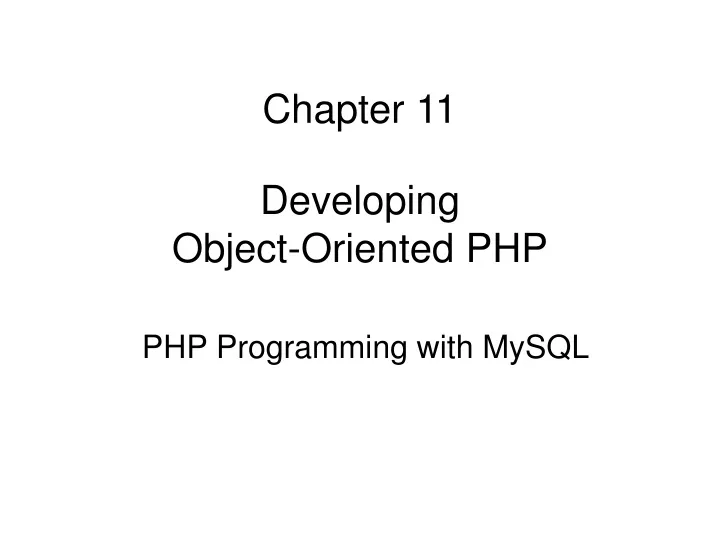chapter 11 developing object oriented php php programming with mysql