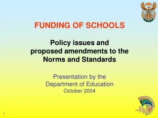 FUNDING OF SCHOOLS Policy issues and  proposed amendments to the Norms and Standards