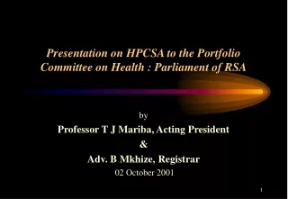 Presentation on HPCSA to the Portfolio Committee on Health : Parliament of RSA
