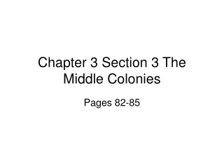 Chapter 3 Section 3 The Middle Colonies