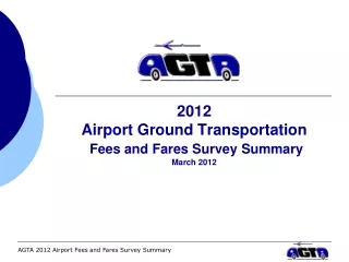 201 2 Airport Ground Transportation Fees and Fares Survey Summary March  201 2