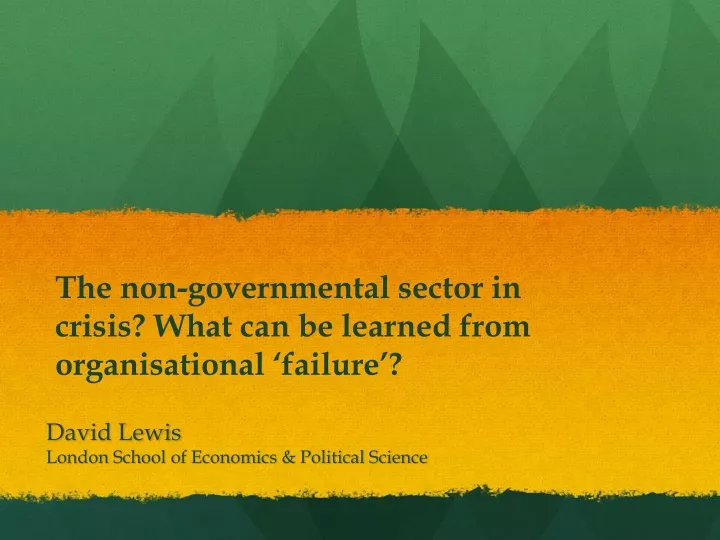 the non governmental sector in crisis what can b e learned from organisational failure