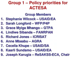 Group 1 – Policy priorities for ACTESA