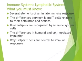 Immune System: Lymphatic System What you must know: