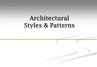 Architectural  Styles &amp; Patterns