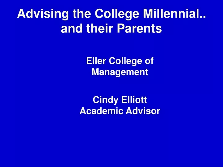 advising the college millennial and their parents