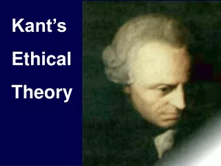 Kant’s Ethical Theory