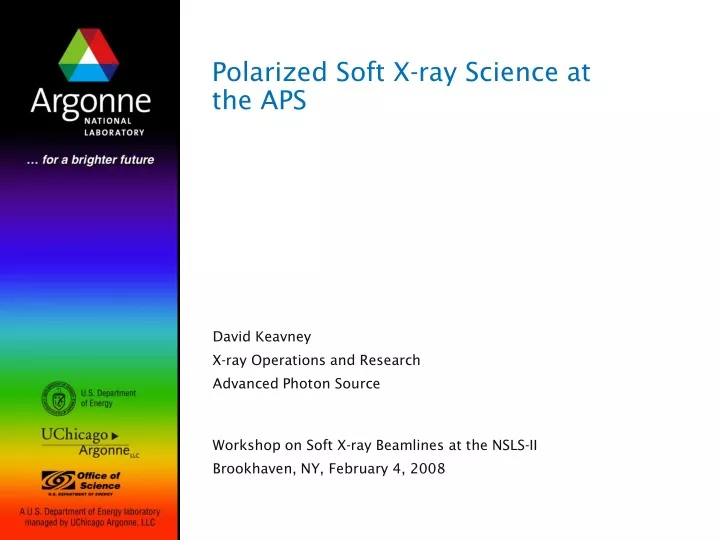 polarized soft x ray science at the aps