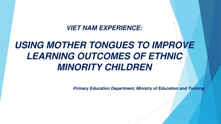 viet nam experience using mother tongues to improve learning outcomes of ethnic minority children
