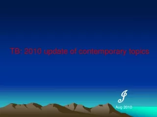 TB: 2010 update of contemporary topics