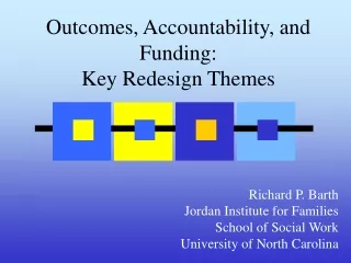 Outcomes, Accountability, and Funding:  Key Redesign Themes