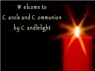 Welcome to  Carols and Communion by Candlelight