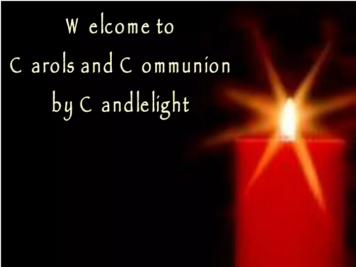 welcome to carols and communion by candlelight