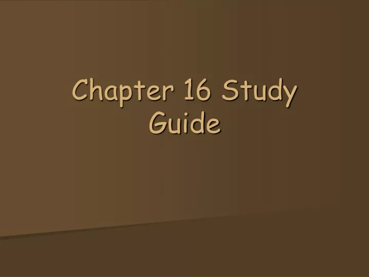 chapter 16 study guide