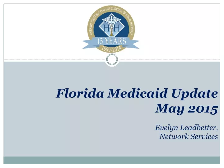 florida medicaid update may 2015 evelyn leadbetter network services