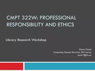 CMPT 322W: Professional Responsibility and Ethics