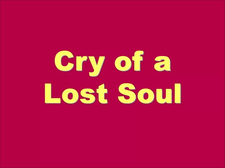 cry of a lost soul