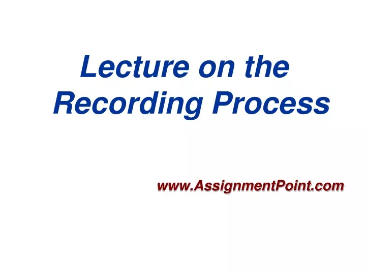 lecture on the recording process