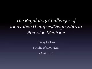 The Regulatory Challenges of Innovative Therapies/Diagnostics in Precision Medicine