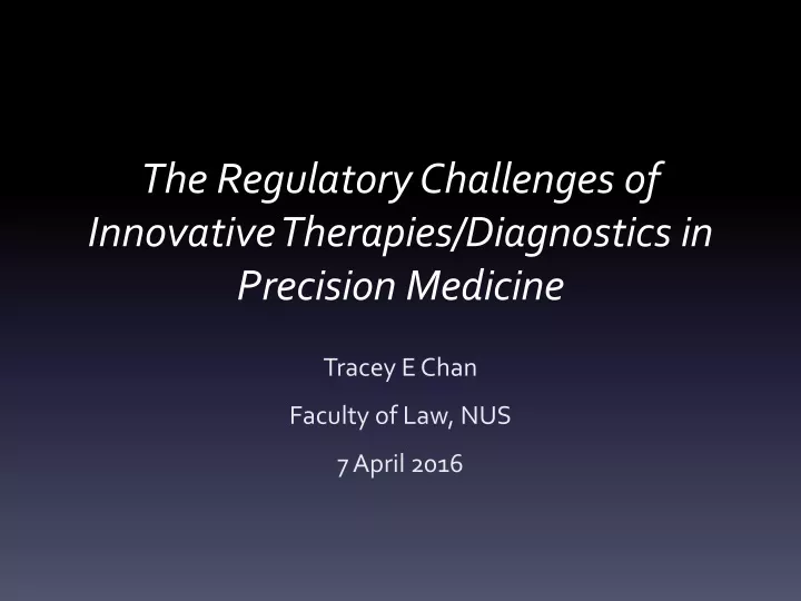 the regulatory challenges of innovative therapies diagnostics in precision medicine