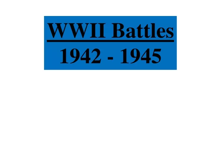 wwii battles 1942 1945
