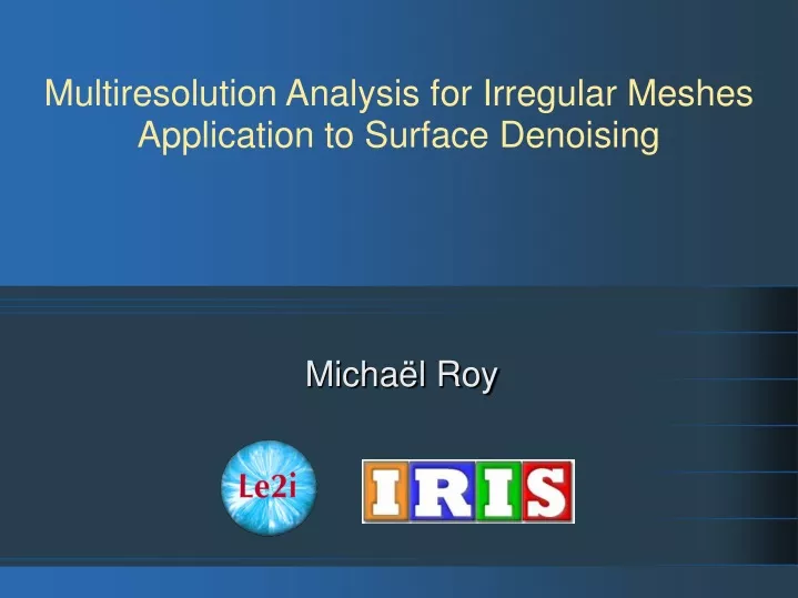 multiresolution analysis for irregular meshes application to surface denoising