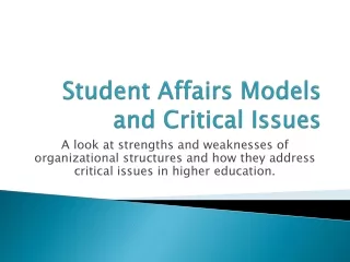 Student Affairs Models and Critical Issues