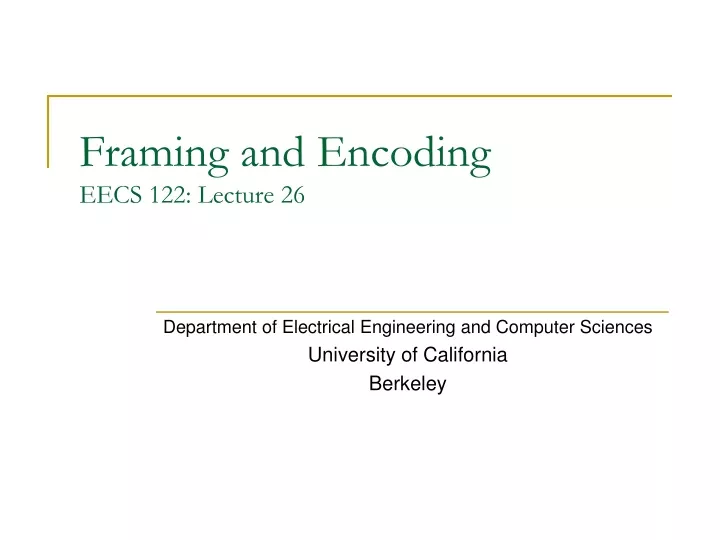 framing and encoding eecs 122 lecture 26