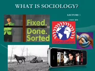 WHAT IS SOCIOLOGY?