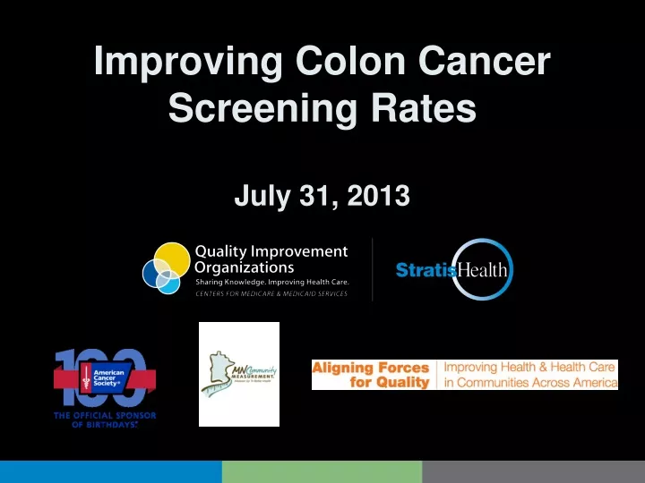 improving colon cancer screening rates july 31 2013