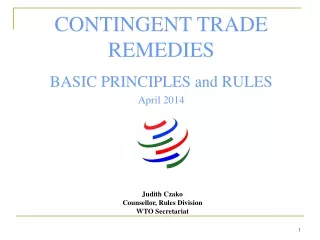 CONTINGENT TRADE REMEDIES BASIC PRINCIPLES and RULES April 2014