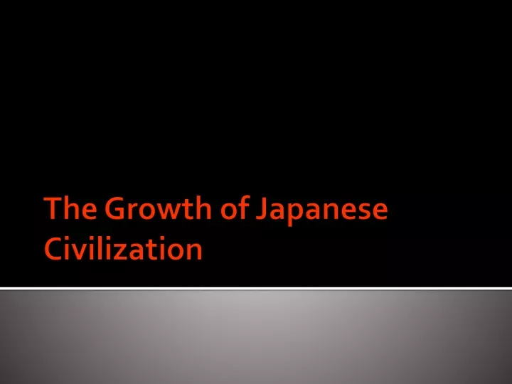 the growth of japanese civilization