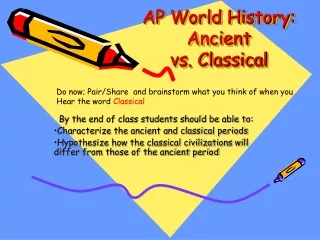 AP World History:  Ancient  vs. Classical