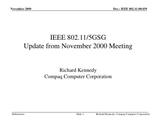 IEEE 802.11/5GSG Update from November 2000 Meeting  Richard Kennedy Compaq Computer Corporation