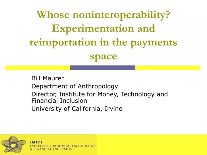 whose noninteroperability experimentation and reimportation in the payments space