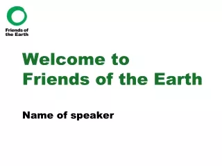 Welcome to  Friends of the Earth